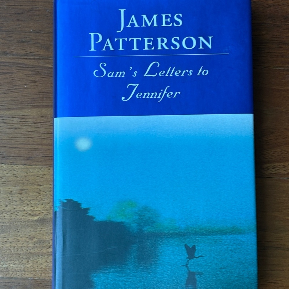 Sam's Letter to Jennifer Hardcover Book by James Patterson